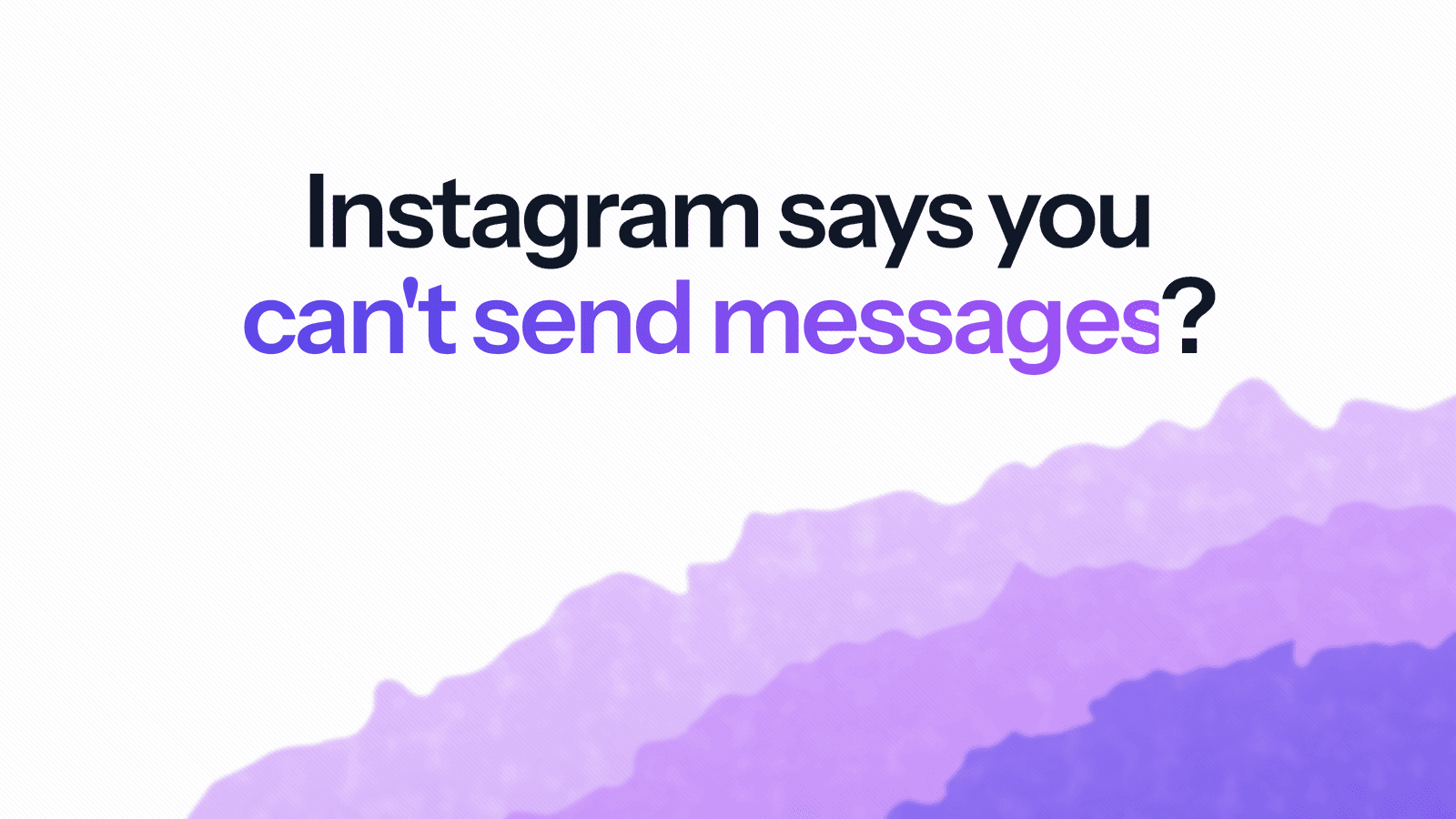 Blog header reading "Instagram says you can't send messages?" over a violet watercolour wash