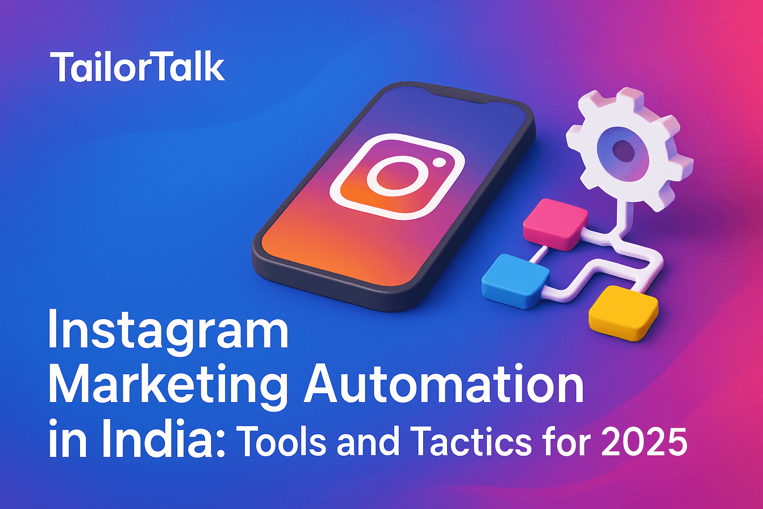 Instagram Marketing Automation India: Tools & Tactics 2025