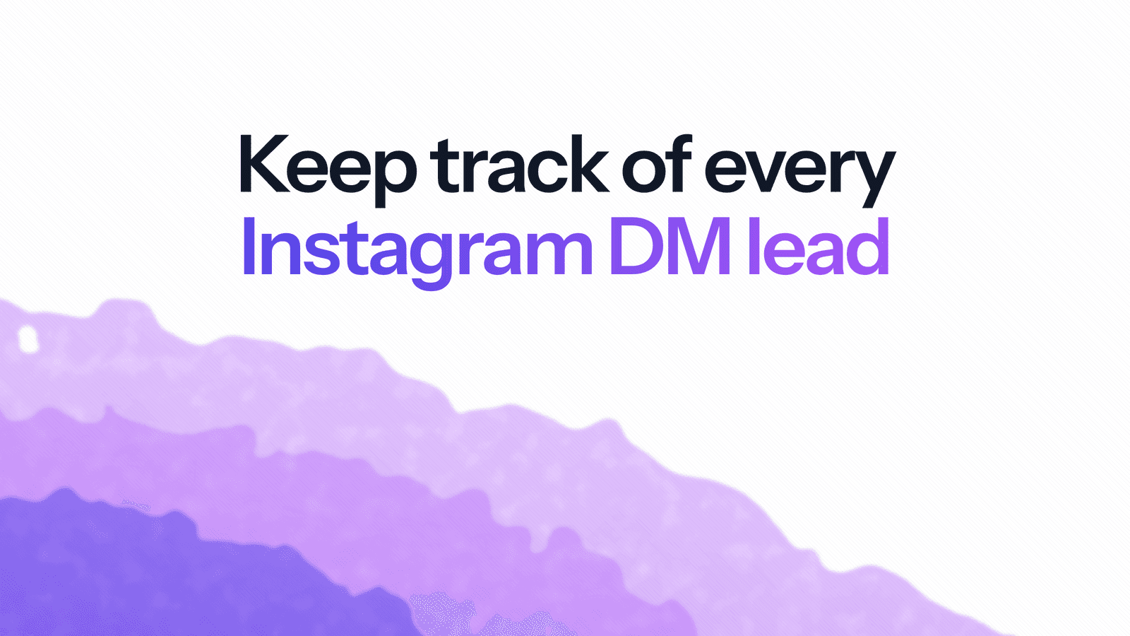 Blog header reading "Keep track of every Instagram DM lead" over a violet watercolour wash