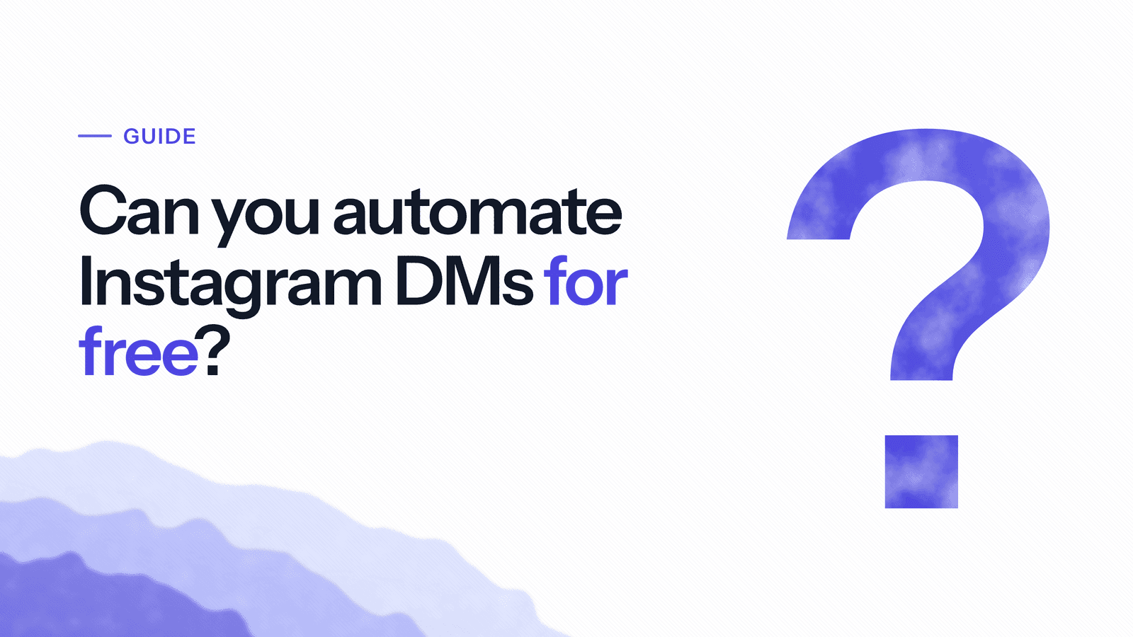 Cover with the question "Can you automate Instagram DMs for free?" next to a large painted question mark in indigo