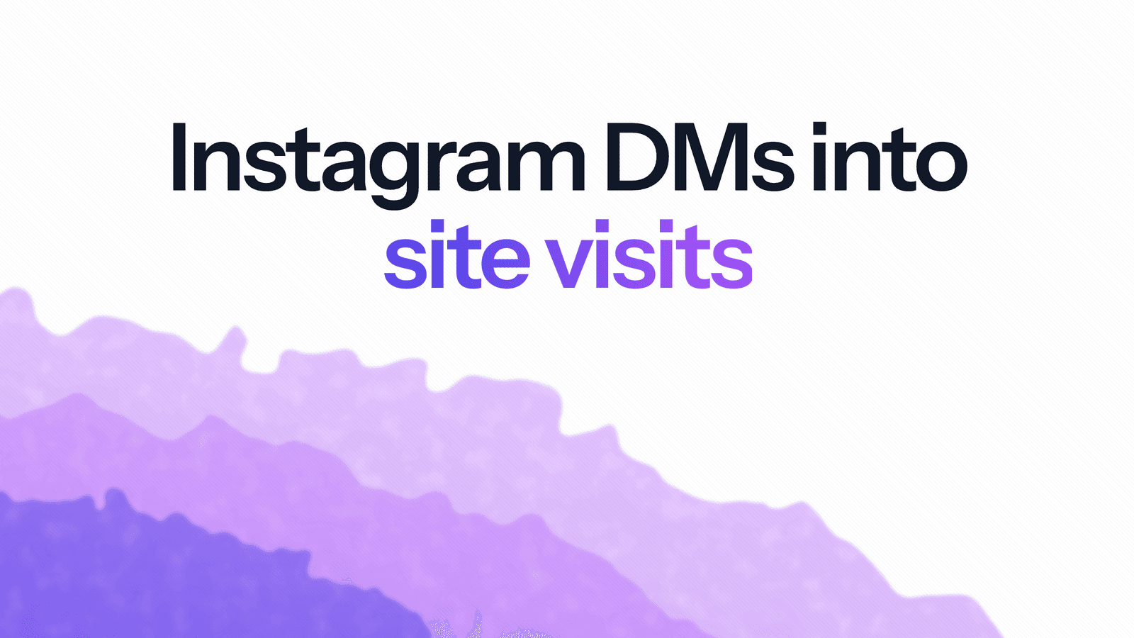 Blog header reading "Instagram DMs into site visits" over a violet watercolour wash