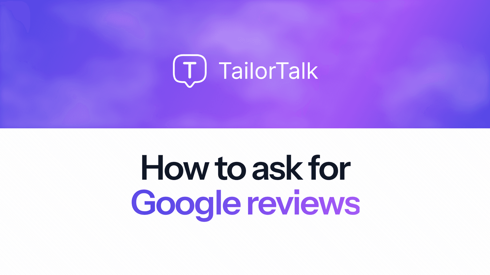 Blog header with the TailorTalk logo on a violet band above the words "How to ask for Google reviews"