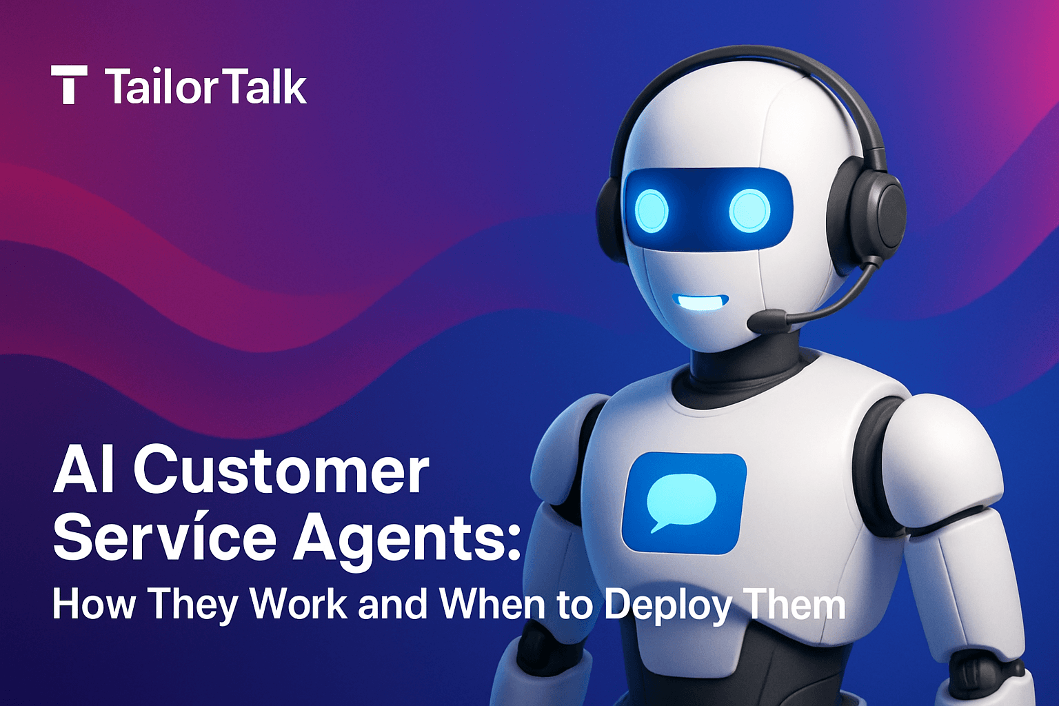 AI Customer Service Agents: How They Work & When to Deploy