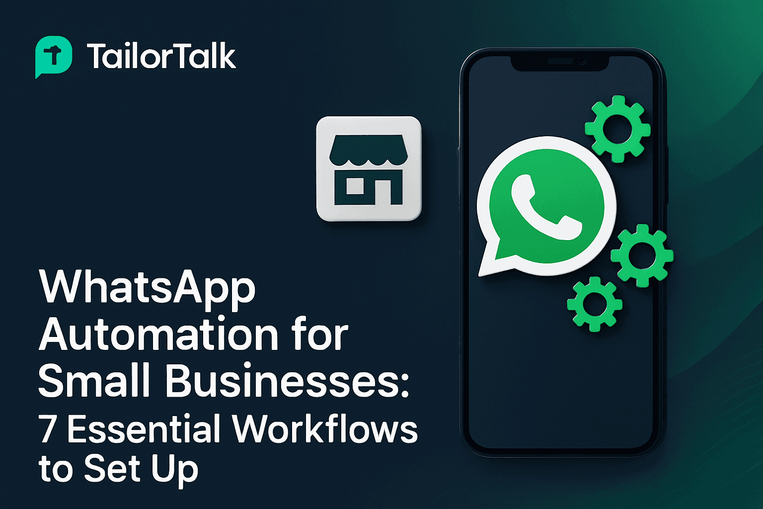 WhatsApp Automation for Small Businesses: 7 Essential Workflows