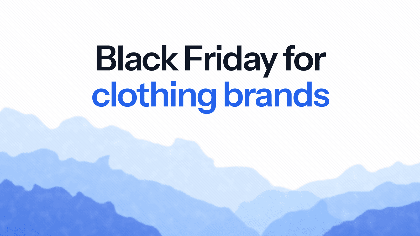 Blog header reading "Black Friday for clothing brands" above a blue watercolour wash